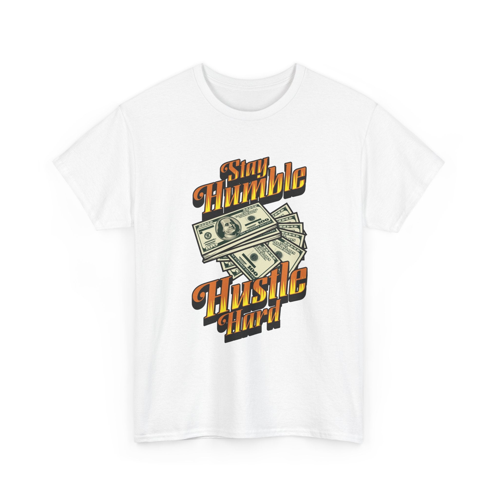 Hustle Hard Tee — “Stay Humble Hustle Hard” Graphic T-Shirt with Cash Design
