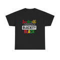 Juneteenth "Blackity Black" T-Shirt – Juneteenth Celebration Tee