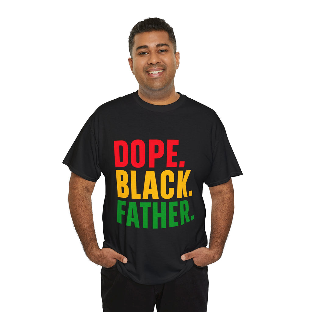 Dope. Black. Father. T-Shirt — Bold Afrocentric Father's Day Tee