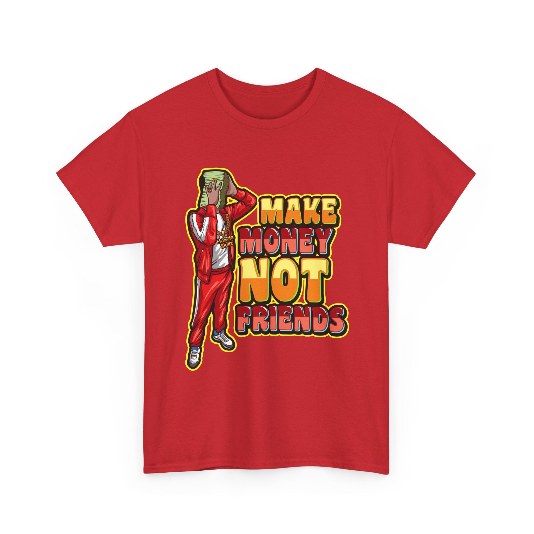 Make Money Not Friends T-Shirt