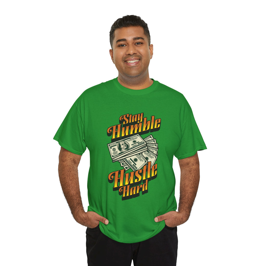 Hustle Hard Tee — “Stay Humble Hustle Hard” Graphic T-Shirt with Cash Design