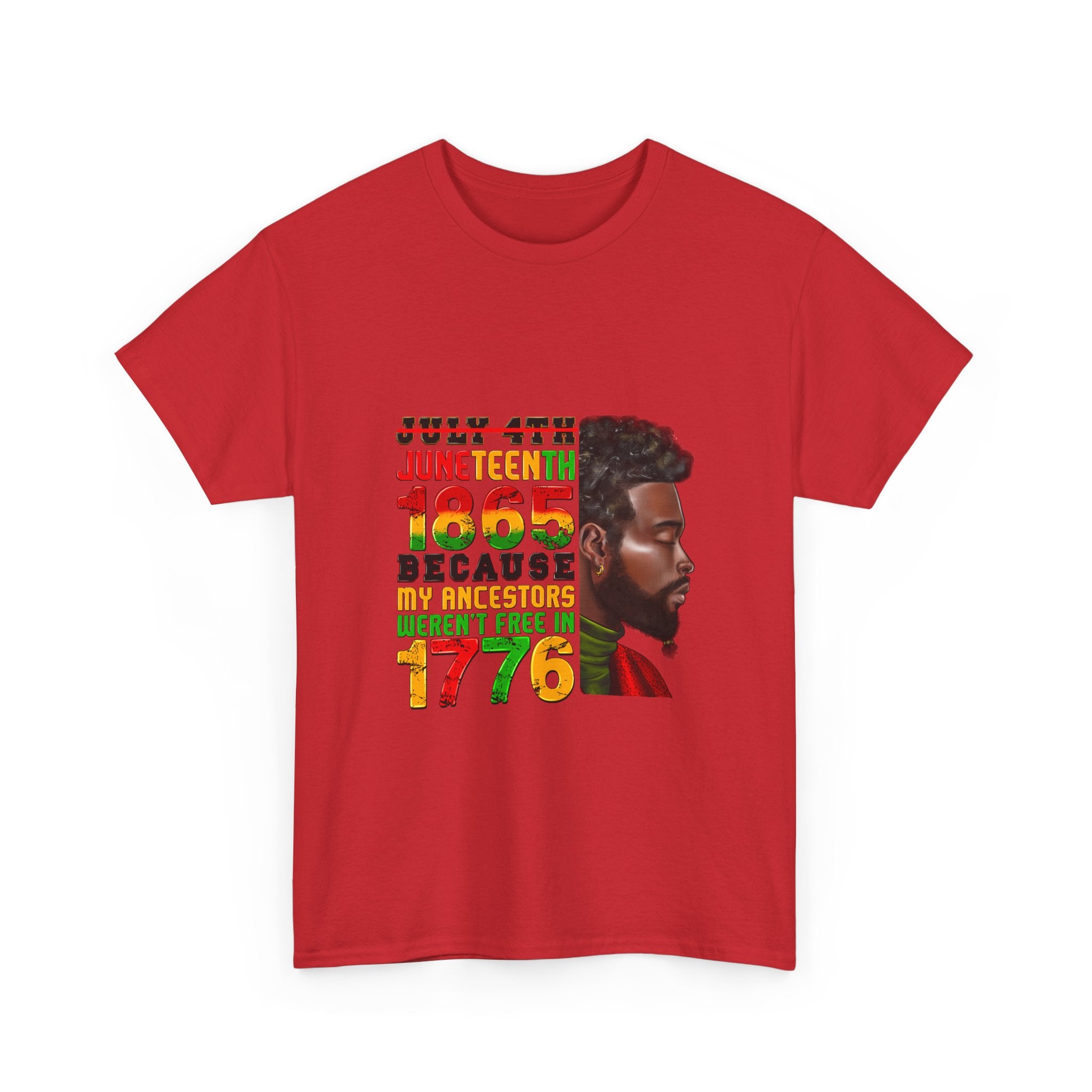 Juneteenth 1865 T-Shirt — "Because My Ancestors Weren't Free in 1776" Black Heritage Tee
