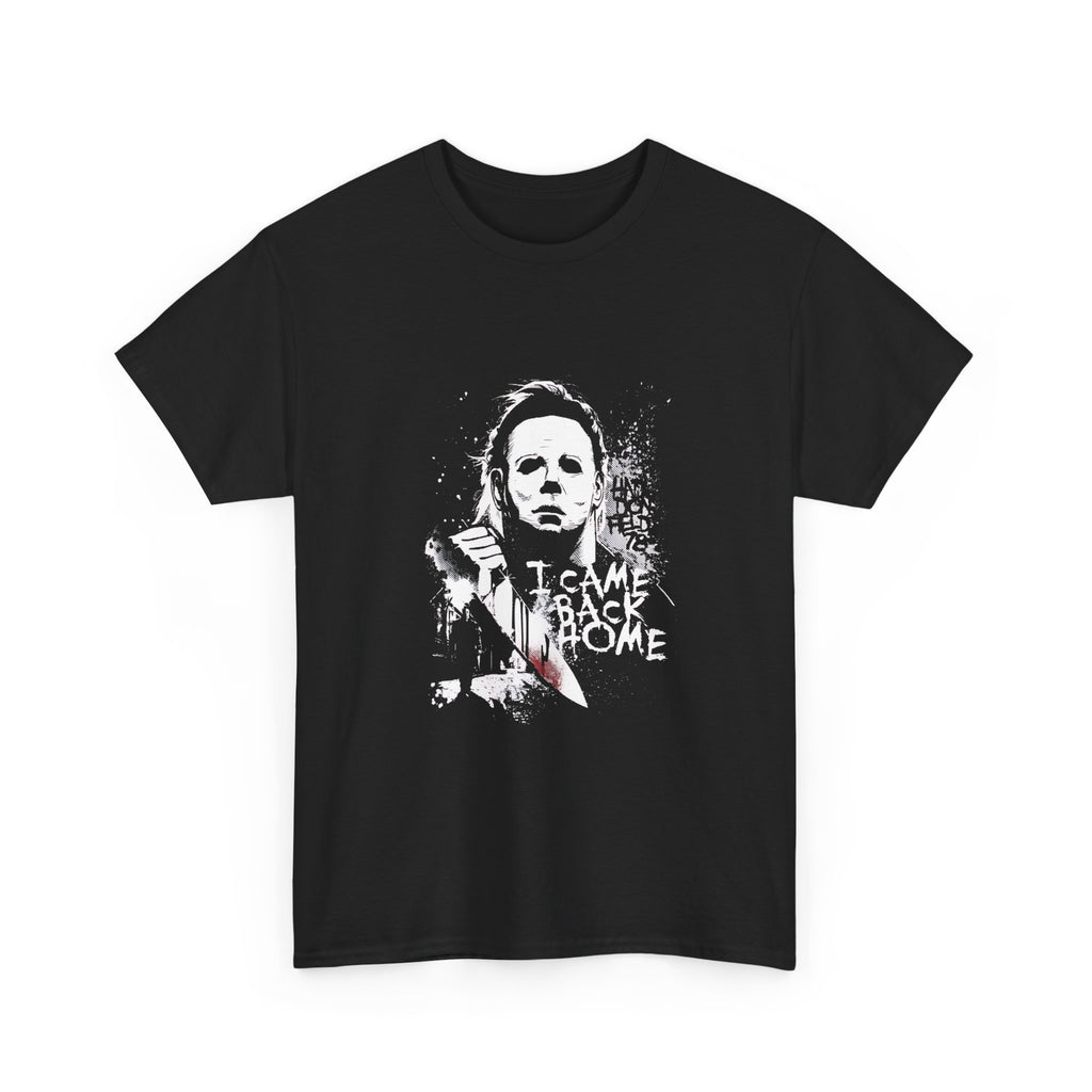 Horror Graphic Tee — Michael Myers "I Came Back Home" Halloween Shirt
