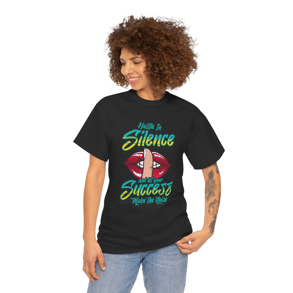 Hustle in Silence Graphic T-Shirt — "Hustle in Silence and Let Your Success Make the Noise"