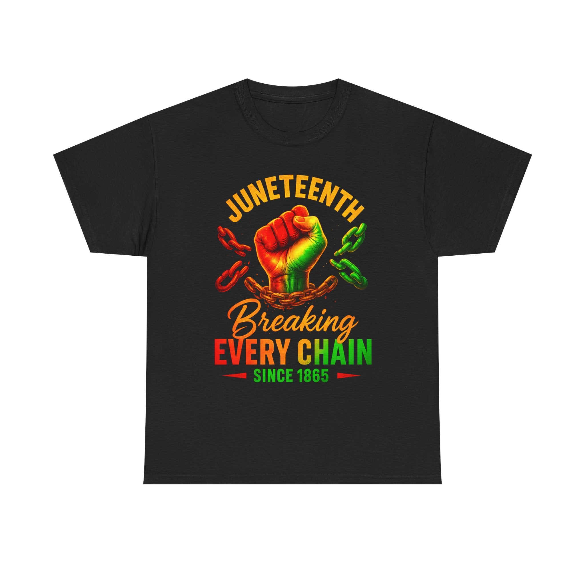 Juneteenth Breaking Every Chain T-Shirt — Freedom Fist Tee (Since 1865)