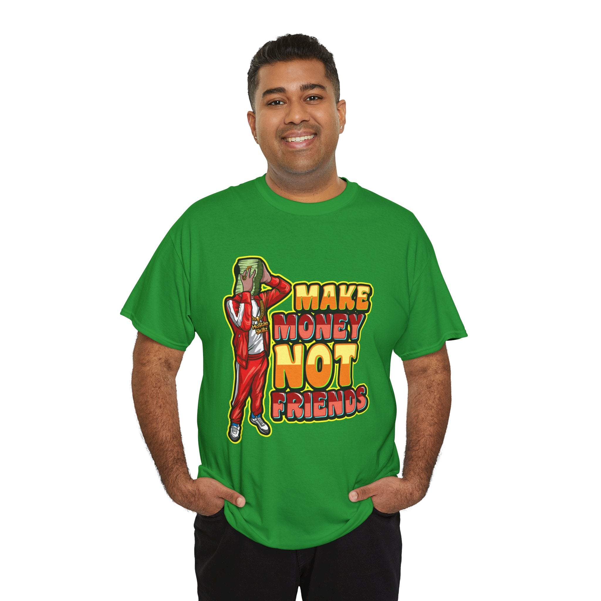 Make Money Not Friends T-Shirt