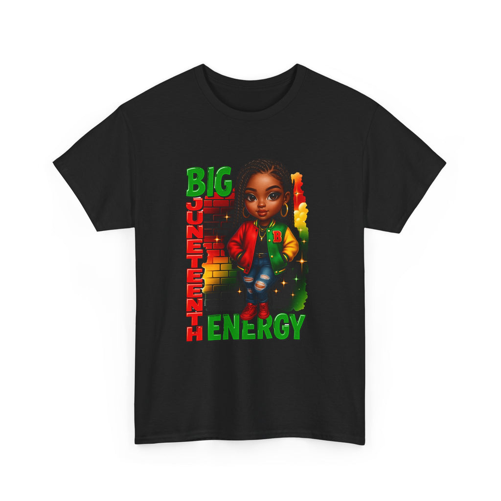 Big Juneteenth Energy T‑Shirt — Black Girl Power Juneteenth Celebration Tee