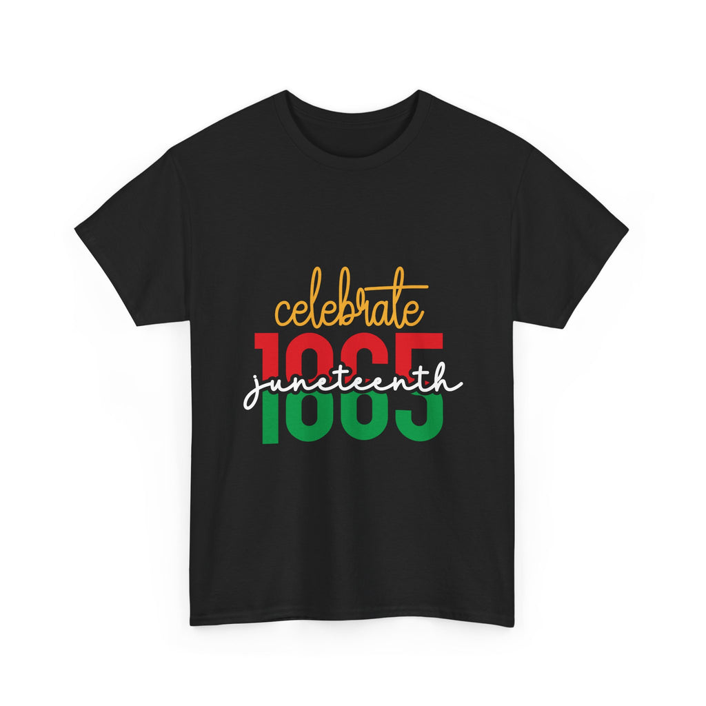 Juneteenth Celebrate 1865 T-Shirt — Black Freedom Day Tee
