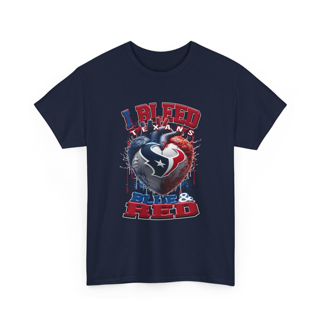 I Bleed Blue & Red T-Shirt — Houston Texans Football Tee