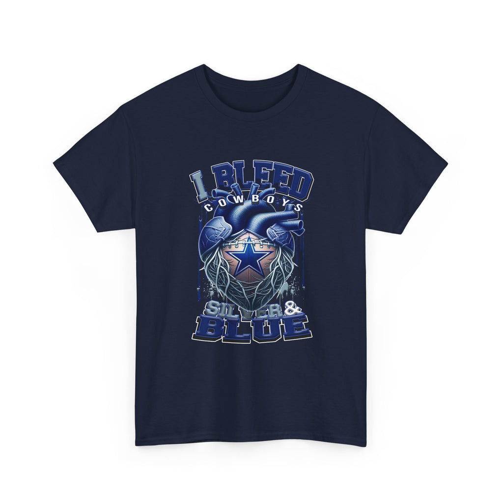 I Bleed Silver & Blue T-Shirt — Dallas Cowboys Football Fan Tee