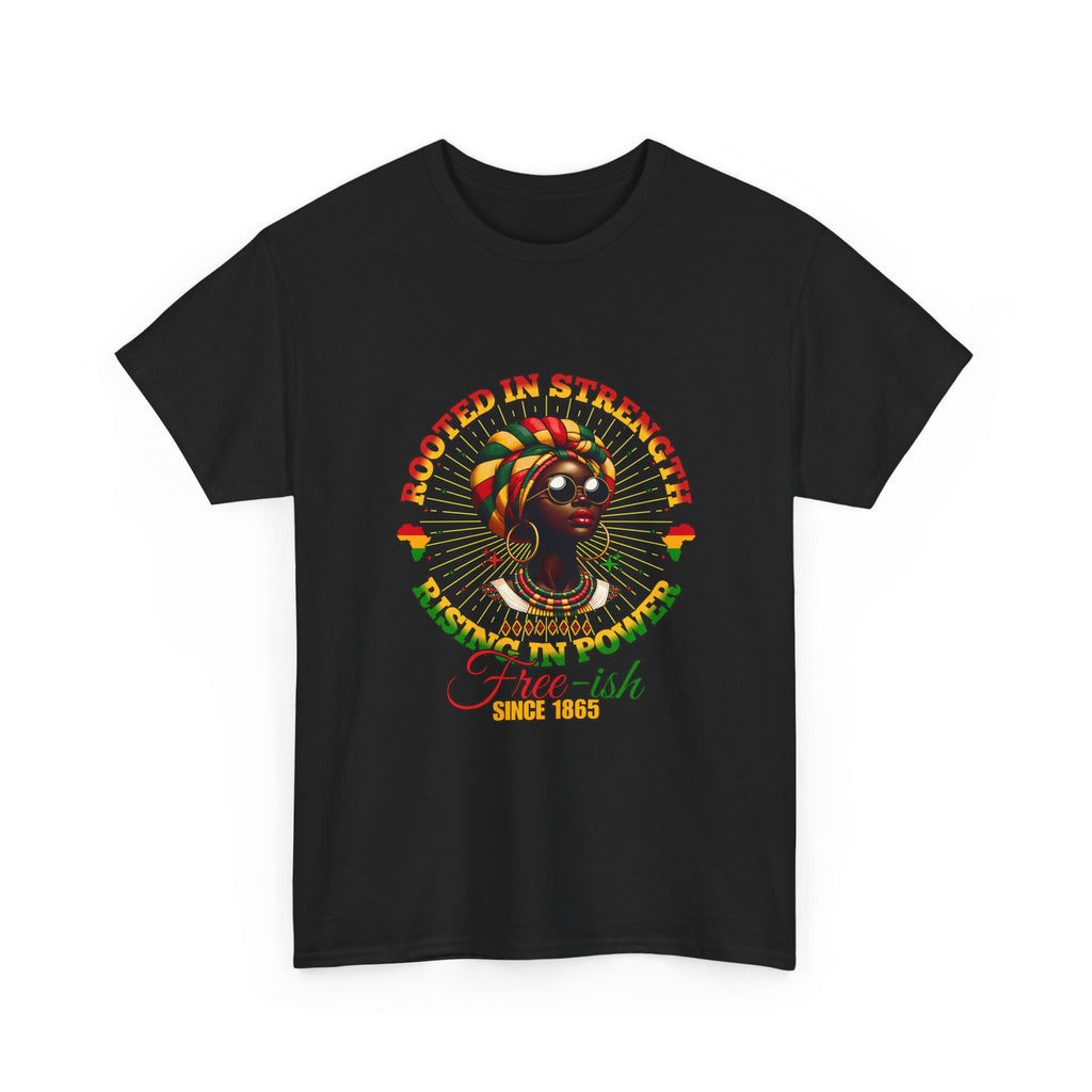 Juneteenth Rooted in Strength Free-ish Since 1865 T‑Shirt — 'Rooted in Strength, Free-ish Since 1865' Afrocentric Graphic Tee