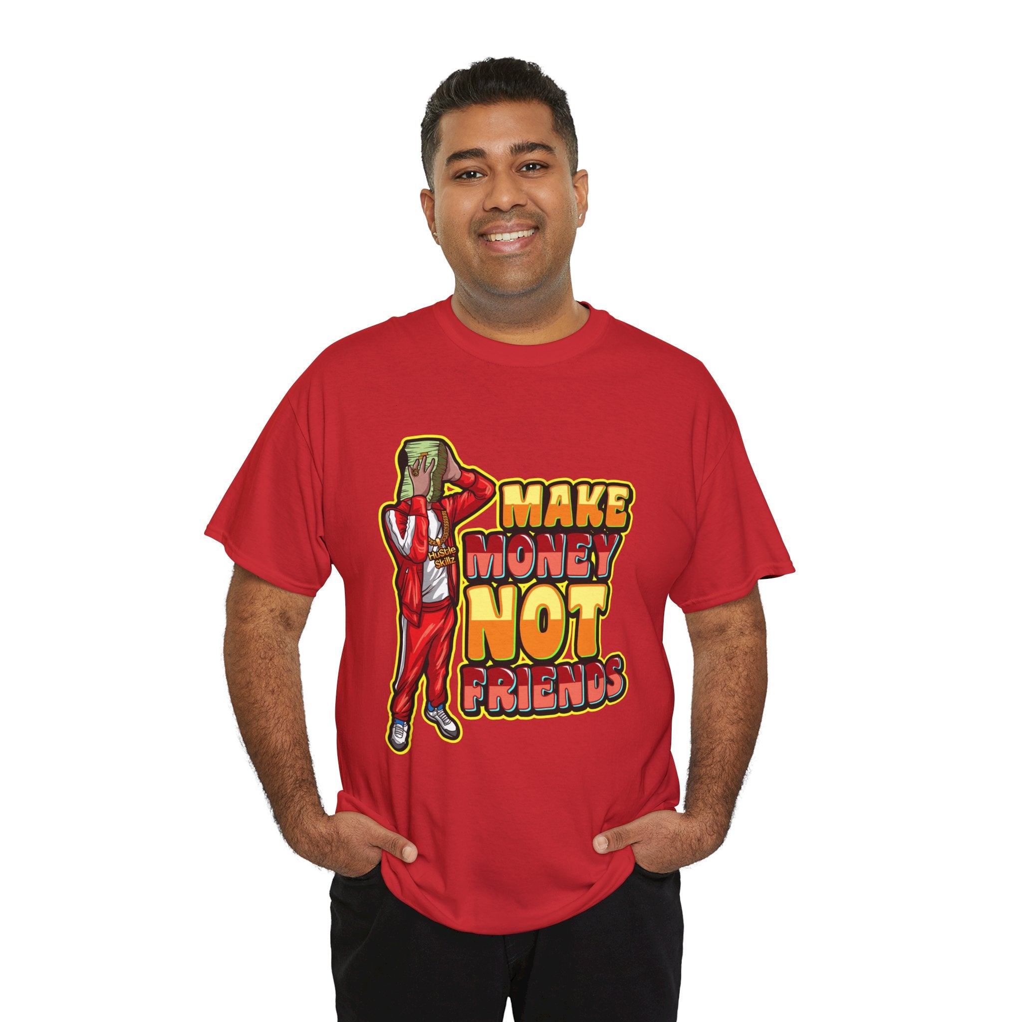 Make Money Not Friends T-Shirt