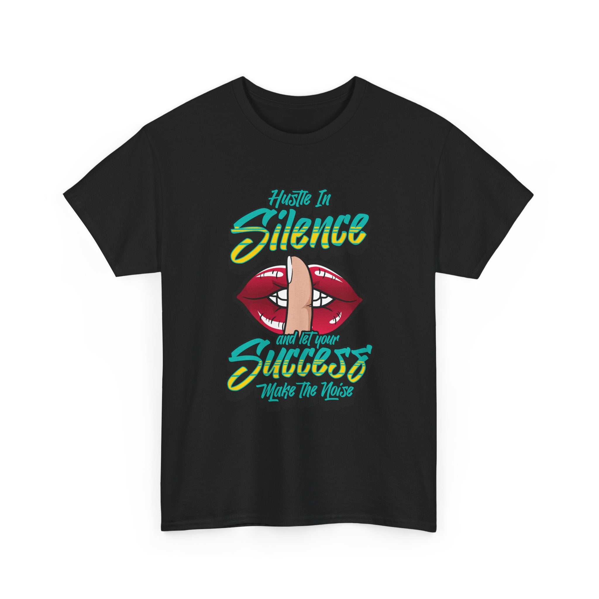 Hustle in Silence Graphic T-Shirt — "Hustle in Silence and Let Your Success Make the Noise"