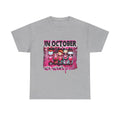 T-Shirt — "In October We Wear Pink" Breast Cancer Awareness Graphic Tee