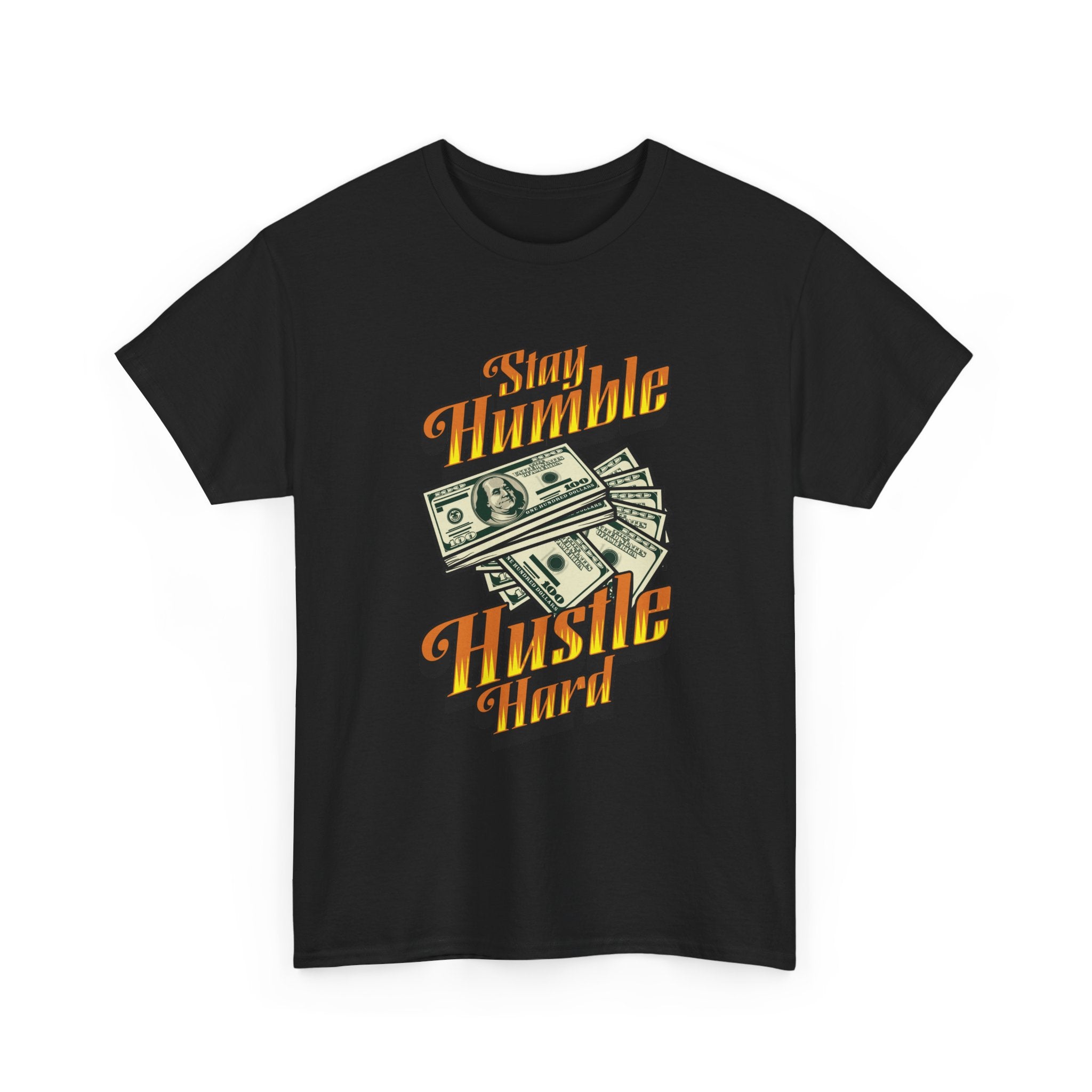 Hustle Hard Tee — “Stay Humble Hustle Hard” Graphic T-Shirt with Cash Design