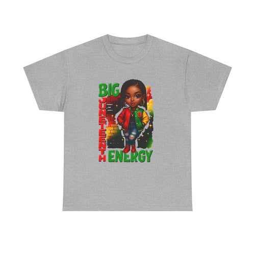 Big Juneteenth Energy T‑Shirt — Black Girl Power Juneteenth Celebration Tee